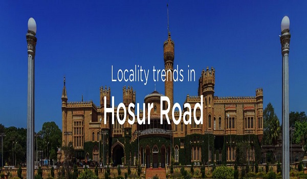 Locality Trends in Hosur Road Bangalore